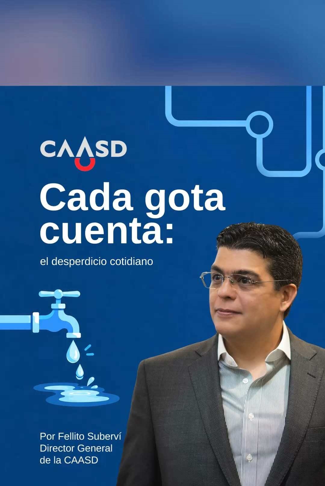 Fellito Suberví llama a la ciudadanía a evitar el desperdicio de agua: “Cada gota cuenta”